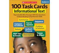 100 Task Cards: Informational Text: Reproducible Mini-Passages with Key Questions to Boost Reading Comprehension Skills