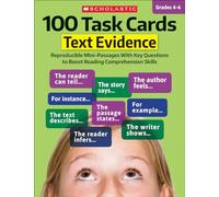 100 TASK CARDS TEXT EVIDENCE: Reproducible Mini-Passages with Key Questions to Boost Reading Comprehension Skills