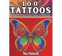100 Tattoos Coloring Book for Women: 10 Types of Tattoos for Women