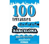 100 Terrasses De Barcelona.100 Barcelones Per Assaborir