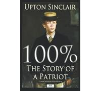 100%: The Story of a Patriot (Classic Illustrated Edition)