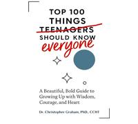 100 Things Teenagers (everyone) Should Know