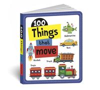 100 Things that Move: Board Book of First 100 Most Important Vehicles & Transport for PreSchool Kids, Toddlers [Penguin Early Learning Series]