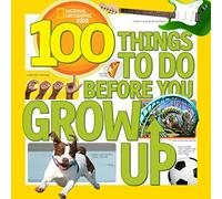 100 Things to Do Before You Grow Up