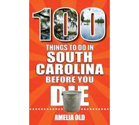 100 Things to Do in South Carolina Before You Die