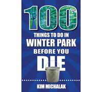 100 Things to Do in Winter Park Before You Die