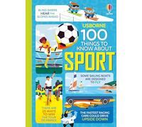 100 things to know about sport. Ediz. a colori