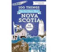 100 Things You Don't Know about Nova Scotia: 10th-Anniversary Edition