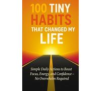 100 Tiny Habits That Changed My Life