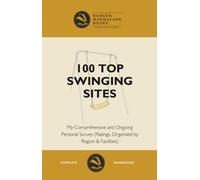 100 Top Swinging Sites - Blank “lined” notebook: 100 Top Swinging Sites - My Personal Ongoing Survey - Blank “lined” Notebook: A hilarious fake book cover notebook for fun office humour