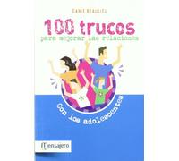 100 Trucos para mejorar las relaciones con los adolescentes (PSICOLOGIA)