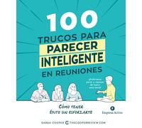 100 trucos para parecer inteligente en reuniones. Cómo tener éxito si esforzarse | Sarah Cooper