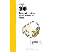 100 Trucs De Cuina: per fer-te la vida més fàcil: 1