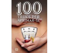 100 Trucs Per Aprimar-Se: 18 (De 100 en 100)