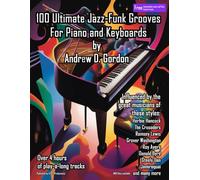 100 Ultimate Jazz-Funk Grooves for Piano/Keyboards. Comprend Enregistrement(s) en ligne
