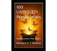 100 UNBOXED Perspectives: Reminiscences That Inspire