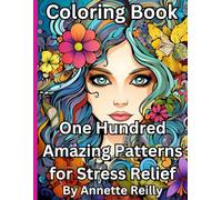 100 Unique and Relaxing Patterns | Adult Coloring Book for Stress Relief and Mindfulness | Intricate and Beautiful Designs for Relaxation