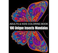100 Unique Insects Mandalas: A Relaxation Coloring Book for Adults & Kids - Beautiful Butterflies, Beetles, Dragonflies, and More (Unique Animal Mandalas)