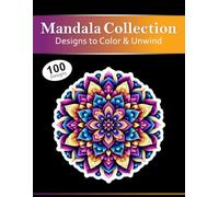 100 Unique Mandala Coloring Designs: A Variety of Patterns for Relaxation and Creative Coloring