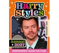 100% Unofficial Harry Styles Annual 2027: The essential guide for fans. Perfect for young readers who love music, fashion and stories about a superstar who makes a difference! ALL NEW FOR 2026.