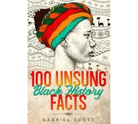 100 Unsung Black History Facts