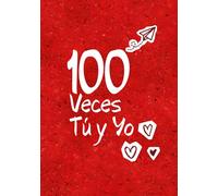 100 Veces tú y yo: Albúm fotográfico 7 x 10 pulgadas - Un libro de recuerdos para parejas, momentos y recuerdos inolvidables