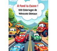100 Véhicules à Colorier - Du Rétro au Futur: Livre de coloriage pour enfants dès 4 ans • Voitures anciennes, modernes et futuristes • Grands dessins simples et amusants à colorier