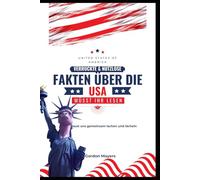 100 verrückte und unnütze Fakten über die USA