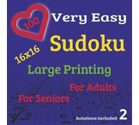 100 Very Easy and large printed Sudoku for Adults and Seniors 2: Big Easy-to-Read Number Puzzles for Relaxation and Gentle Brain Training - Perfect for 16 x 16 Beginners (Very Easy Sudoku)