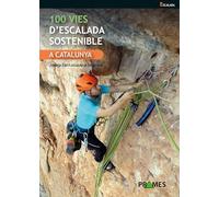 100 vies d'escalada sostenible a Catalunya (DEPORTES DE MONTA?A)