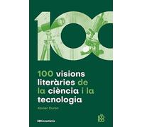 100 Visions Literàries De La Ciencia I La Tecnologia