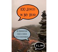 100 Voices in My Head: 212 Ruminations from a Person with Schizophrenia