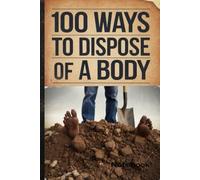 100 Ways to Dispose of a Body Notebook