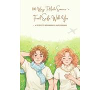 100 Ways To Make Someone Feel Safe With You: How To Become A Calm, Trustworthy, And Emotionally Secure Person (The 100 Ways Series)