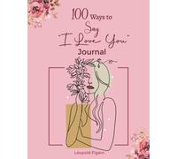 100 Ways to say " I Love You"