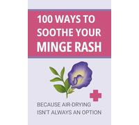 100 Ways to Sooth Your Minge Rash: Hilarious Joke / Gag Gift for Embarrassing Women Friends and Co-Workers; Lined Notebook for Adults with a Rude Fake Cover