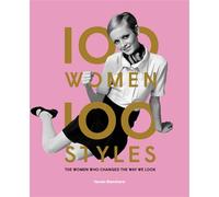 100 Women 100 Styles. The Women Who Changed the Way We Look