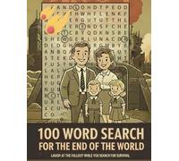 100 Word Search for the End of the World: Nuclear Apocalypse for young adults and adults: Laugh While You Search for Survival