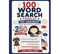 100 Word Search Puzzles: 250th Anniversary of the United States: Celebrate America's 250th Birthday with 100 Large Print Word Search Puzzles Featuring ... Presidents and Historic Events (1776-2026)