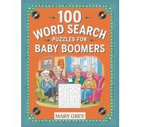 100 Word Search Puzzles for Baby Boomers: Large Print, Senior-Friendly Brain Games with Solutions