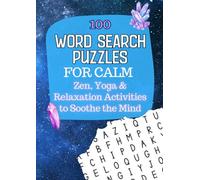 100 Word Search Puzzles for Calm: Zen, Yoga & Relaxation Activities to Soothe the Mind