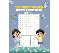 100 Word Search Puzzles for Kids: Fun & Educational Brain Games for Ages 6-12: Boost Vocabulary, Spelling, and Concentration with 100 Engaging Word ... Perfect for Home, School, and Travel