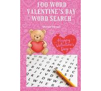 100 Word Valentine's Day Word Search: 50 Puzzles with Romantic Love Words for Adults and Teens