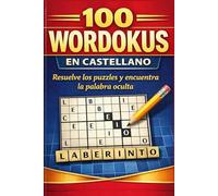 100 Wordokus en Castellano: Resuelve los puzzles y encuentra la palabra oculta