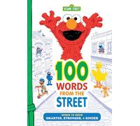100 Words from the Street: Words to Grow Smarter, Stronger, & Kinder (Sesame Street Scribbles)