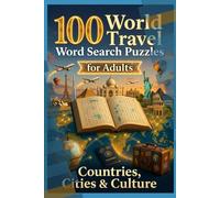 100 World Travel Word Search Puzzles for Adults - Countries, Cities & Culture: Explore 100 Challenging Puzzles Featuring Global Destinations and ... Puzzle Book Series for Kids and Adults)