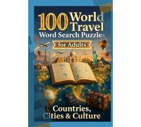 100 World Travel Word Search Puzzles for Adults - Countries, Cities & Culture: Explore 100 Challenging Puzzles Featuring Global Destinations and ... Puzzle Book Series for Kids and Adults)