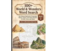 100+ World & Wonders Word Search: The Ultimate Big Book of Geography, History, Nature, and Culture Puzzles for Kids, Teens, and Adults (100+ Unique Themed Word Searches)