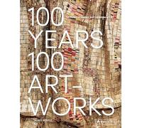100 Years 100 Artworks: a history of modern and contemporary art
