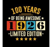 100 Years Of Being Awesome 1926 Limited Edition: Erinnerungsbuch zum 100. Geburtstag in Schwarz und Gold | Perfekt zum Festhalten von Gästewünschen und Fotos | Ideales Geschenk für Männer und Frauen